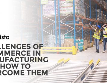 The Challenges of eCommerce in Manufacturing and how to Overcome them