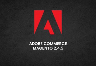 Adobe Releases Magento Open Source and Adobe Commerce 2.4.5