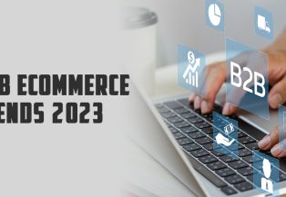 B2B eCommerce Features Your Store Need in 2023
