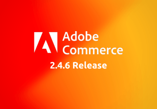 Adobe Commerce 2.4.6 Release