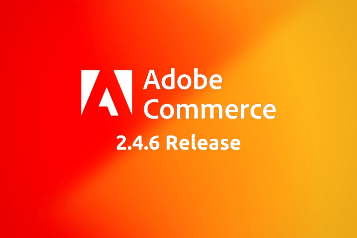Adobe Commerce 2.4.6 Release