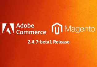Magento 2.4.7-beta1 Release