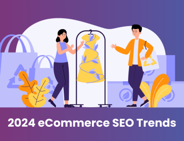 Everything You Need To Know About eCommerce SEO in 2024