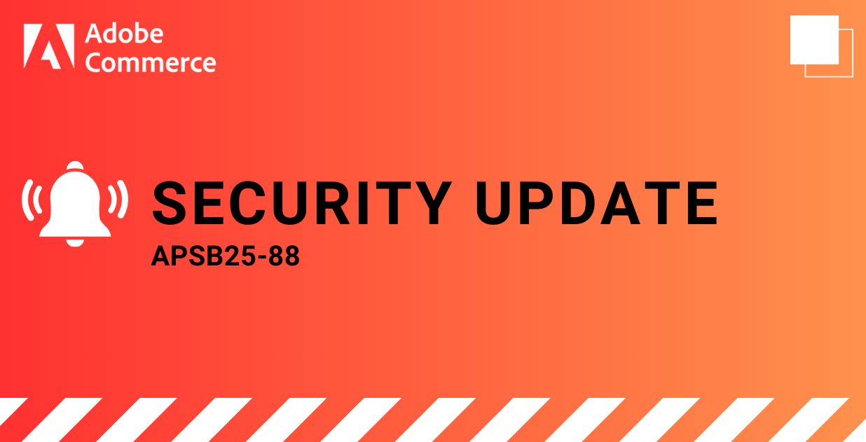 Critical Adobe Commerce Security Update APSB25-88: Key Highlights