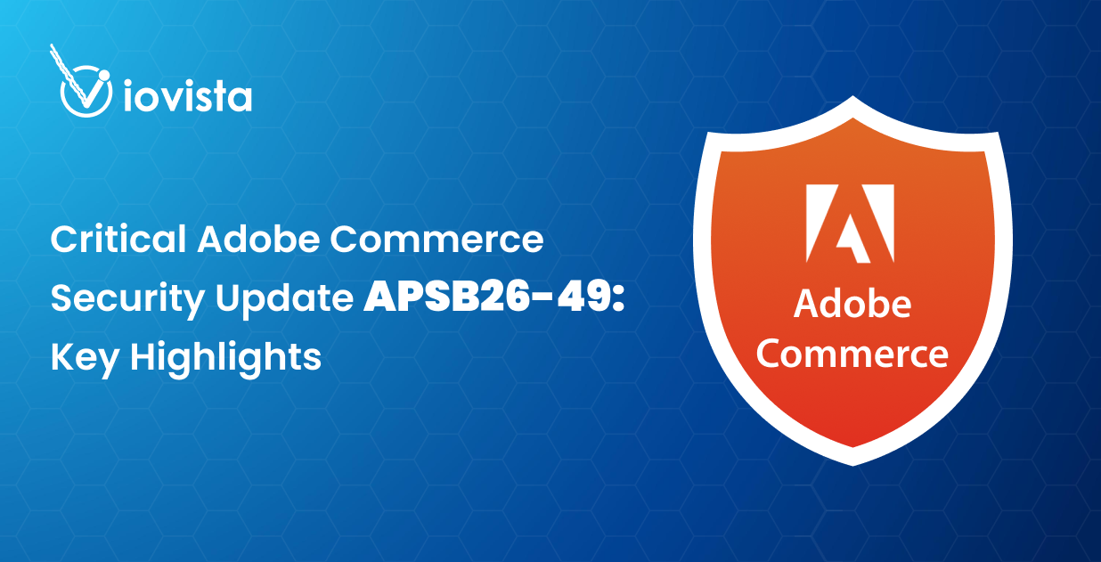 Critical Adobe Commerce Security Update APSB26-49: Key Highlights