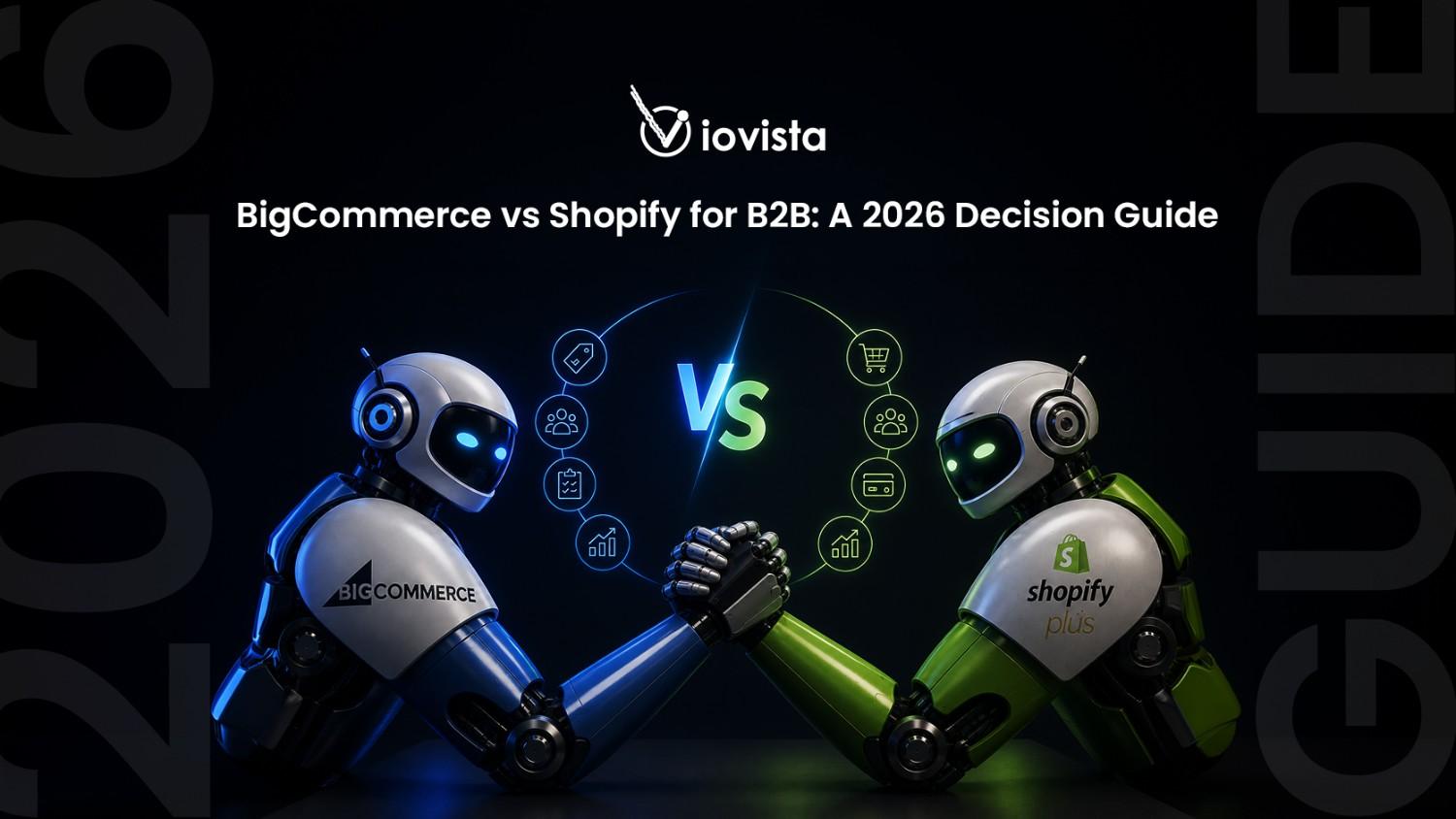BigCommerce vs. Shopify for B2B: A 2026 Decision Guide
